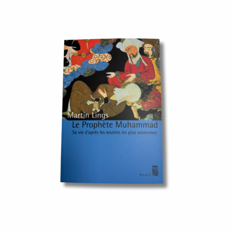LE PROPHÈTE MUHAMMAD - Martin Lings