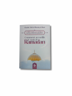 COMMENT ACCUEILLIR LE MOIS DE RAMADAN
