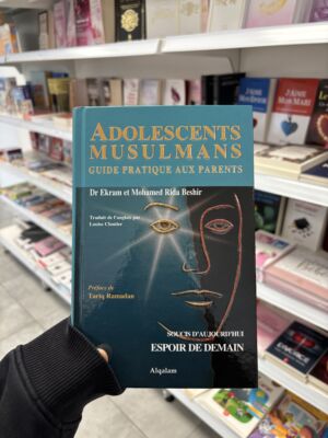 ADOLESCENTS MUSULMANS GUIDE PRATIQUE AUX PARENTS