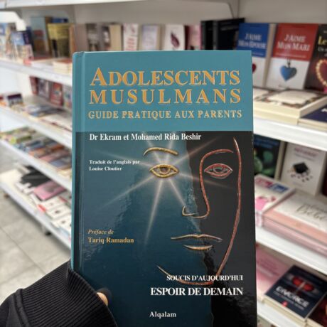 ADOLESCENTS MUSULMANS GUIDE PRATIQUE AUX PARENTS