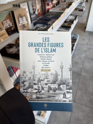 LES GRANDES FIGURES DE L’ISLAM - volume 1