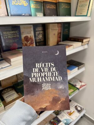 RÉCITS DE VIE DU PROPHÈTE MUHAMMAD