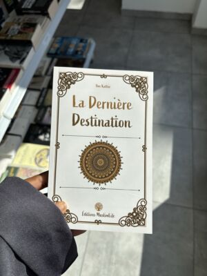 LA DERNIÈRE DESTINATION - Ibn Kathir