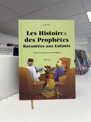 LES HISTOIRES DES PROPHÈTES RACONTÉS AUX ENFANTS