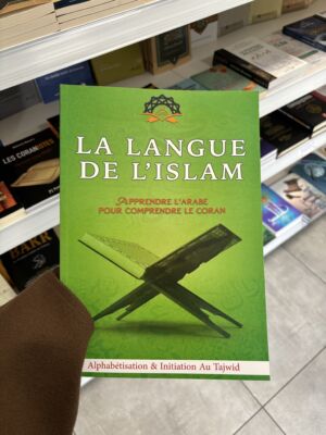 LA LANGUE DE L’ISLAM - ALPHABÉTISATION & INITIATION AU TAJWID