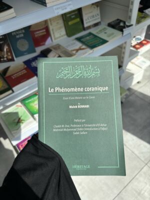 LE PHÉNOMÈNE CORANIQUE. ESSAI D’UNE THÉORIE SUR LE CORAN - Malek Bennabi (Éditions Héritage)