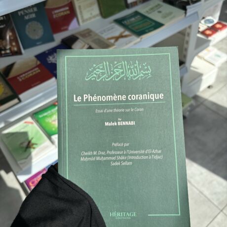 LE PHÉNOMÈNE CORANIQUE. ESSAI D’UNE THÉORIE SUR LE CORAN - Malek Bennabi (Éditions Héritage)