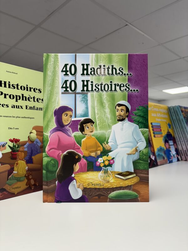 40 HADITHS … 40 HISTOIRES …