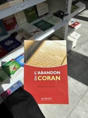 L’ABANDON DU CORAN Mahmûd Al Dawsari - (Al Hadith éditions)