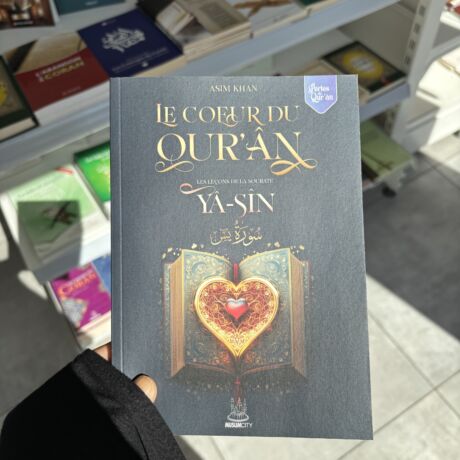 LE CŒUR DU QUR’ÂN - LES LEÇONS DE LA SOURATE YÂ-SÎN  -  Asim Khan