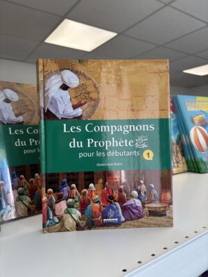 LES COMPAGNONS DU PROPHÈTE POUR LES DÉBUTANTS - 1