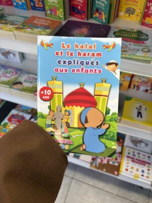 LE HALAL ET LE HARAM EXPLIQUÉS AUX ENFANTS