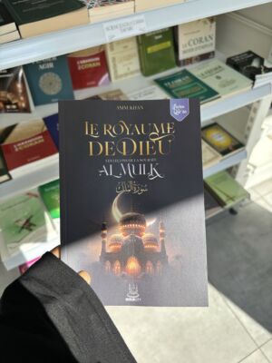 LE ROYAUME DE DIEU LES LEÇONS DE LA SOURATE AL MULK - Asim Khan