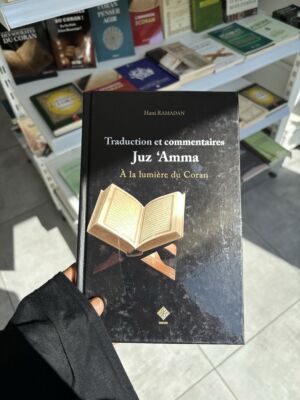 TRADUCTION ET COMMENTAIRES JUZ ‘AMMA À LA LUMIÈRE DU CORAN - HANI RAMADAN