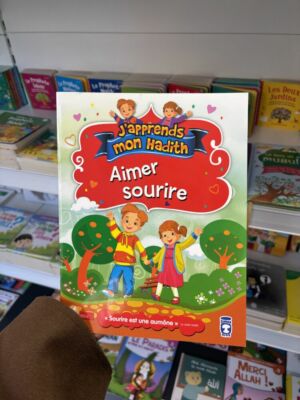 AIMER SOURIRE - J’APPRENDS MON HADITH