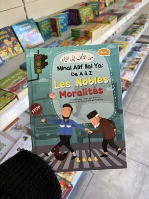 MINAL ALIF ILAL YA: DE A À Z - LES NOBLES MORALITÉS