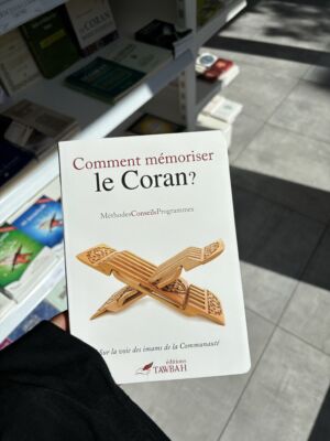 COMMENT MÉMORISER LE CORAN ? - (éditions Tawbah)