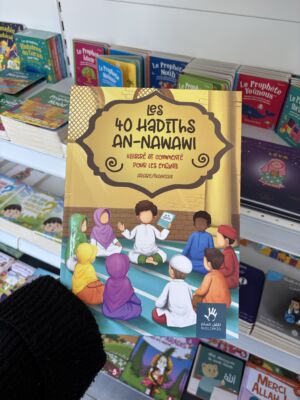 LES 40 HADITHS AN-NAWAWI ILLUSTRÉ ET COMMENTÉ POUR LES ENFANTS