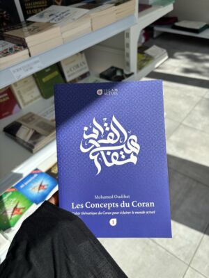 LES CONCEPTS DU CORAN - TAFSIR THÉMATIQUE DU CORAN POUR ÉCLAIRER LE MONDE ACTUEL - Mohamed Oudihat ( islam actuel )