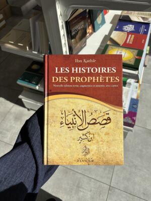 LES HISTOIRES DES PROPHÈTES - Ibn Kathir - Maison d’Ennour