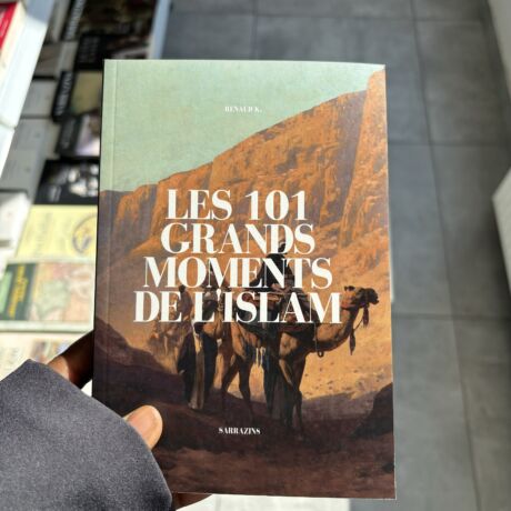 LES 101 GRANDS MOMENTS DE L’ISLAM
