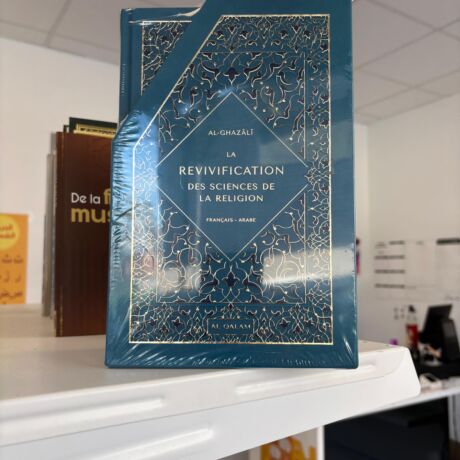 LA REVIVIFICATION DES SCIENCES DE LA RELIGION - Al Ghazâli (Éditions Al qalam)