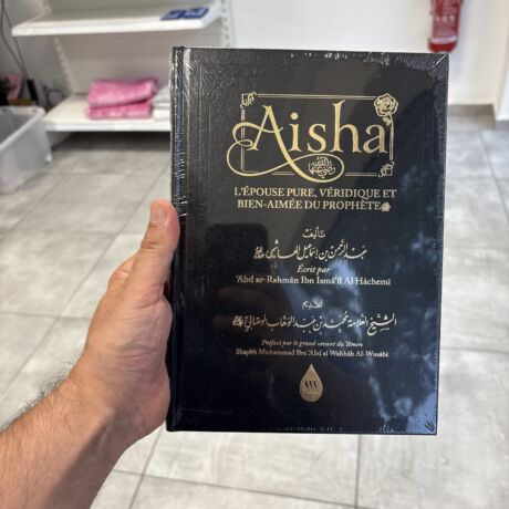 AISHA L’ÉPOUSE PURE, VÉRIDIQUE ET BIEN AIMÉE DU PROPHÈTE