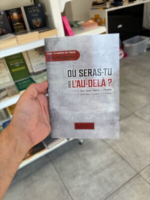 OÙ SERAS-TU DANS L’AU-DELÀ ?