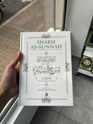 SHARH AS SUNNAH - L’EXPLICATION DE LA SUNNAH