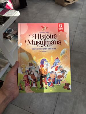 L’HISTOIRE DES MUSULMANS RACONTÉE AUX ENFANTS