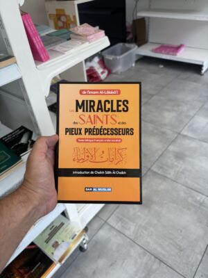 LES MIRACLES DES SAINTS ET DES PIEUX PRÉDÉCESSEURS (bilingue arabe/français) - Dar Al Muslim