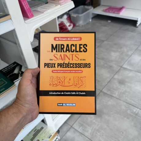 LES MIRACLES DES SAINTS ET DES PIEUX PRÉDÉCESSEURS (bilingue arabe/français) - Dar Al Muslim