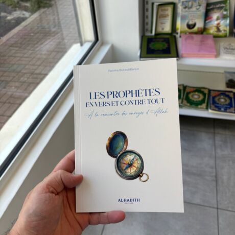 LES PROPHÈTES EN VERS ET CONTRE TOUT - Fatima Botachbaqut (éditions al hadith)