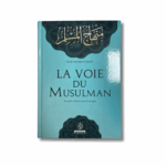 LA VOIE DU MUSULMAN - Sheikh Abu Bakr Al Jaza’iri
