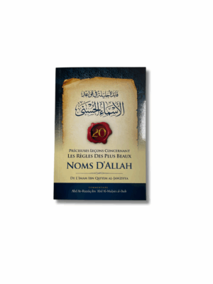 20 PRÉCIEUSES LEÇONS CONCERNANT LES RÈGLES DES PLUS BEAUX NOMS D’ALLAH - Imam Ibn Qayyim Al Jawziyya