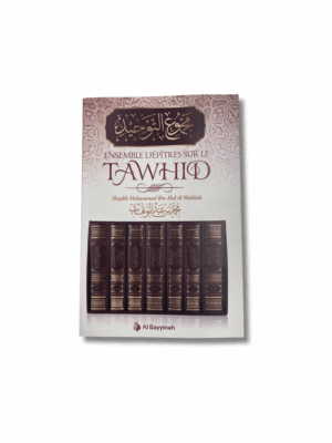 ENSEMBLE D’ÉPÎTRES SUR LE TAWHID  Shaykh Mohammad Ibn Abd Al Wahhab