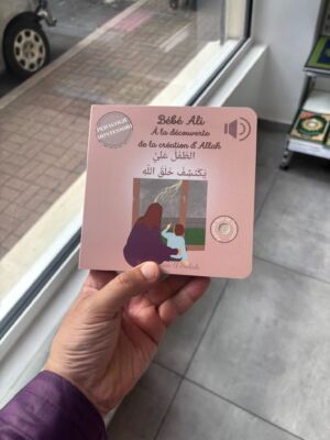 BÉBÉ ALI À LA DÉCOUVERTE DE LA CREATION D’ALLAH (livre sonore)