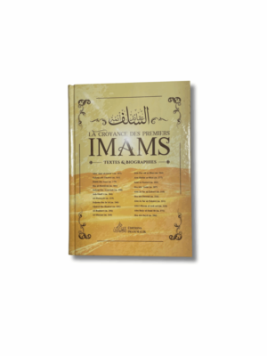 LA CROYANCE DES PREMIERS IMAMS - TEXTES ET BIOGRAPHIES