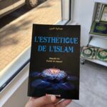 L’ESTHÉTIQUE DE L’ISLAM - Shaykh Dr Farid Al Ansari