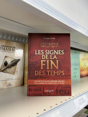 LES SIGNES DE LA FIN DES TEMPS - Dr Yusuf Al-Wabil (éditions Al Hadith)
