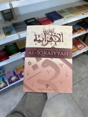 LIVRE D’ALPHABÉTISATION AL-IQRAIYYAH MÉTHODE D’APPRENTISSAGE DE LA LECTURE EN ARABE - (éditions al-iqraiyyah)