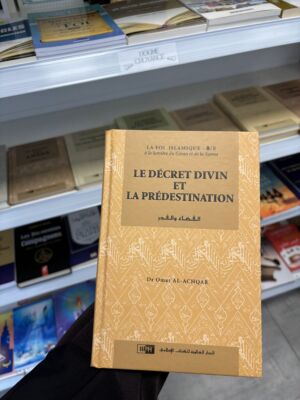 LE DÉCRET DIVIN ET LA PRÉDESTINATION - Dr Omar Al Achqar - N°8/8 (editions IIPH)