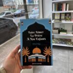 FAIRE AIMER LA PRIÈRE À NOS ENFANTS - Mohamed Karimi / Abou Omar Lkhaldi
