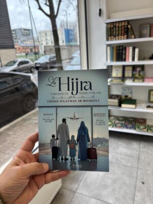 LA HIJRA, ÉMIGRER EN TERRE D’ISLAM - Cheikh Sulayman Ar-Rouhayli