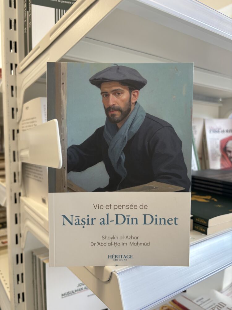 VIE ET PENSÉE DE NÂSIR AL DÎN DINET – Shaykh Al Azhar / Dr ‘Abd Al Halim Mahmûd  (editions Héritage)