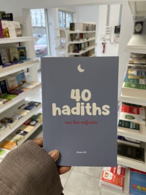 40 HADITHS - SUR LES ENFANTS