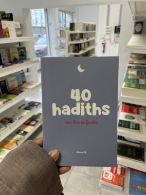 40 HADITHS - SUR LES ENFANTS