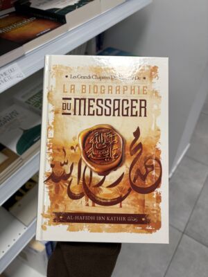 LES GRANDS CHAPITRES DU RÉSUME DE LA BIOGRAPHIE DU MESSAGER - Ibn Kathir - (éditions Ibn badis)