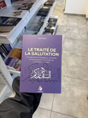 LE TRAITÉ DE LA SALUTATION - Nasif Balci (éditions al bayyinah)