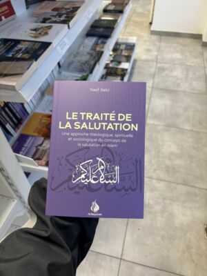 LE TRAITÉ DE LA SALUTATION - Nasif Balci (éditions al bayyinah)